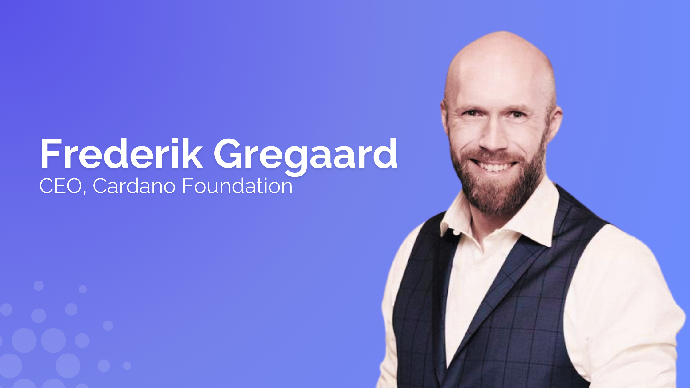 Fredrik Gregaard Cardano Foundation CEO