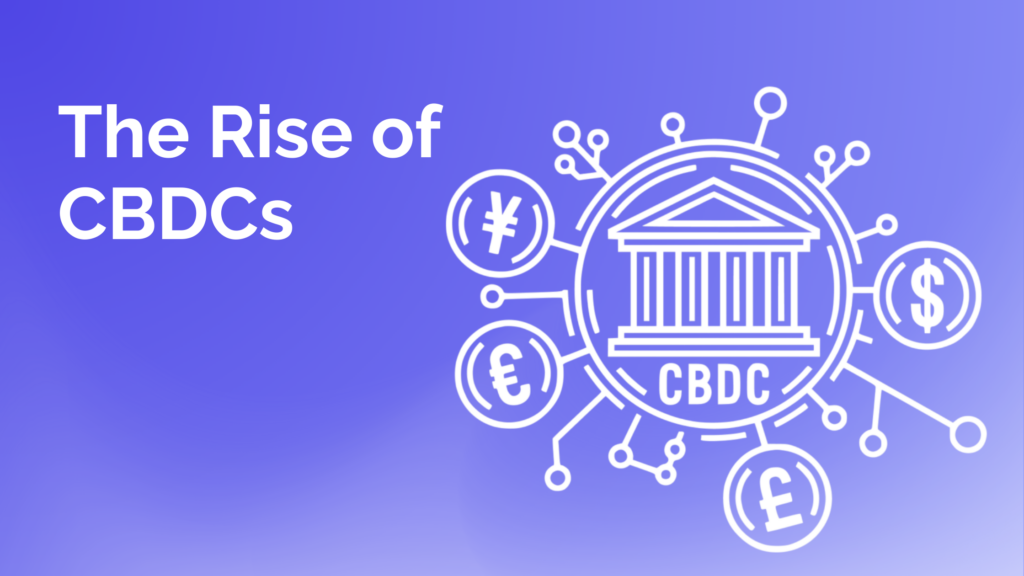 The Rise of CBDCs: Central Bank Digital Currencies and Their Global Impact