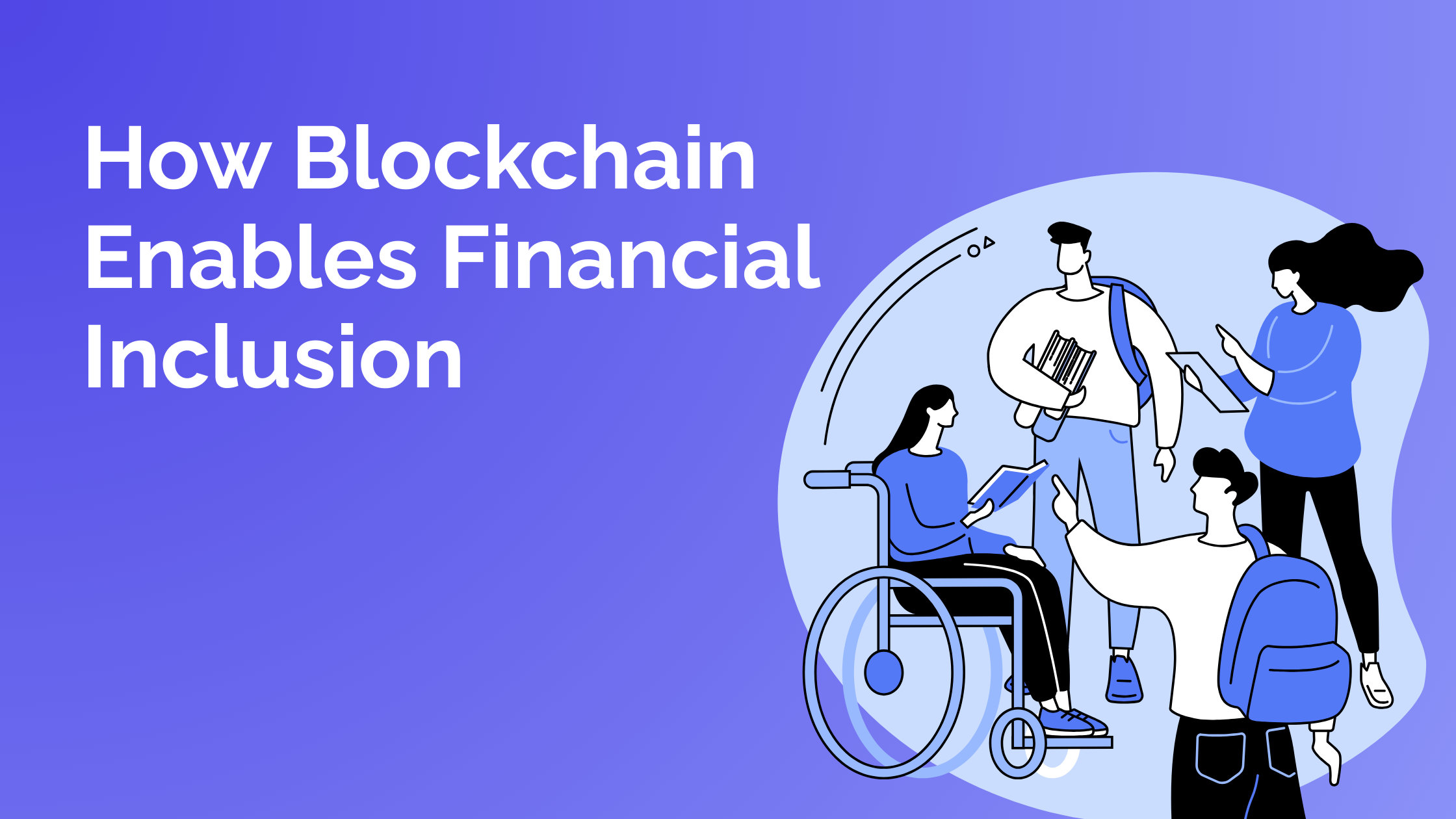How Blockchain Enables Financial Inclusion