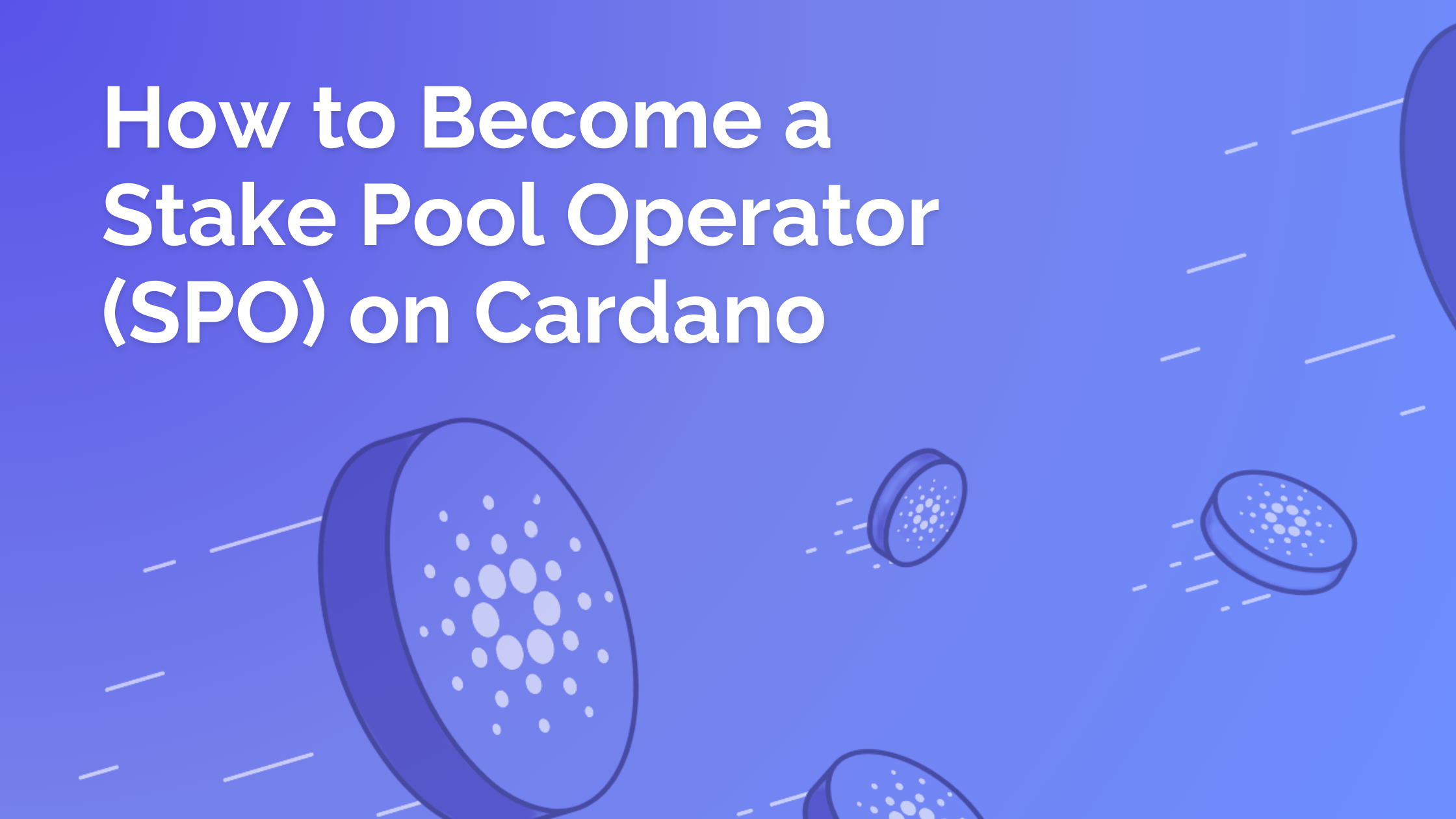 How to Become a Stake Pool Operator (SPO) on Cardano