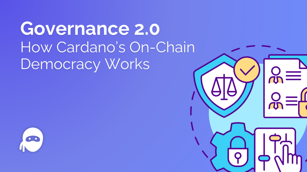 Governance 2.0: How Cardano’s On-Chain Democracy Works