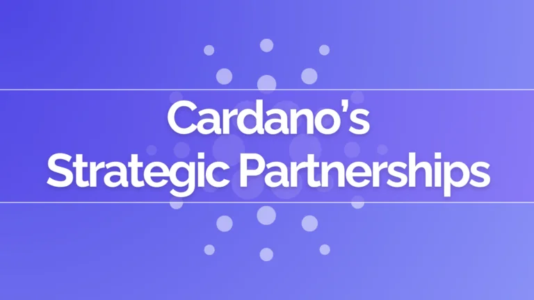 Cardano’s Strategic Partnerships: Driving Global Blockchain Adoption