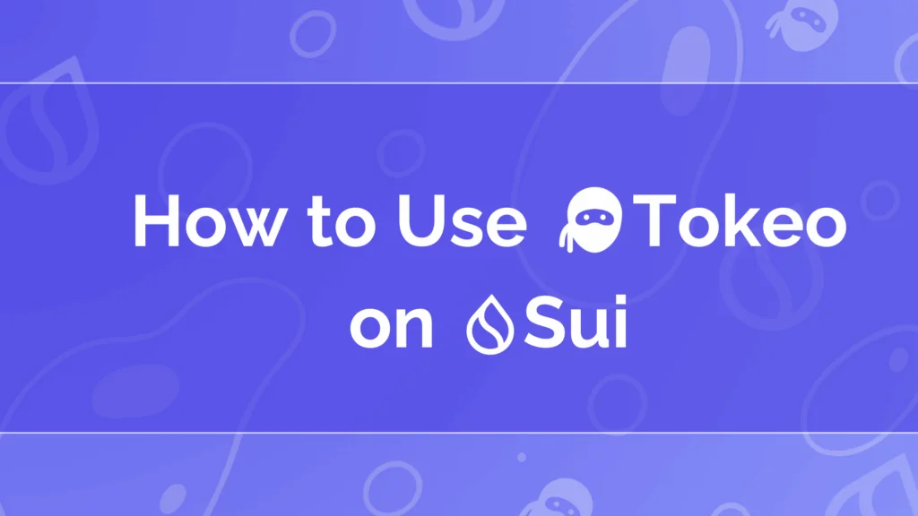 How to Use Tokeo Wallet on Sui